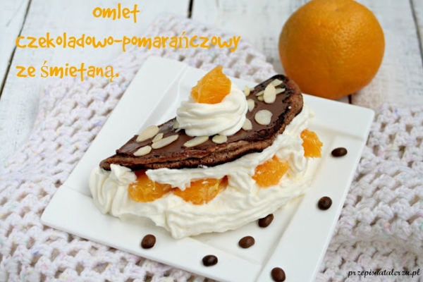 Omlet czekoladowo-pomarańczowy ze śmietaną