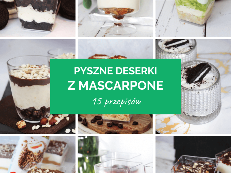 Deserki z mascarpone – 15 prostych przepisów