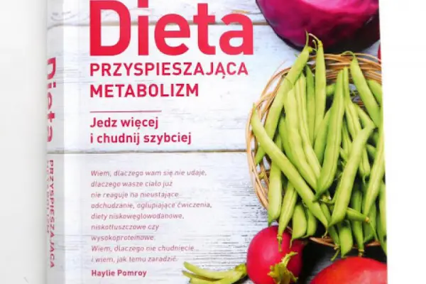 Dieta przyspieszająca metabolizm  Haylie Pomroy. Jak zdrowo chudnąć?