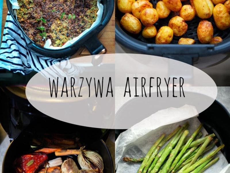 Warzywa z airfryer – przepisy