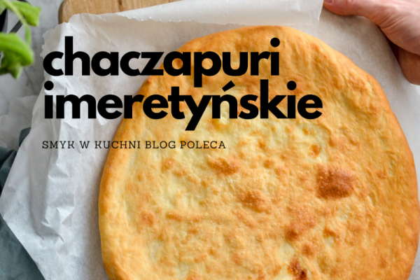 Chaczapuri imeretynskie z serem!