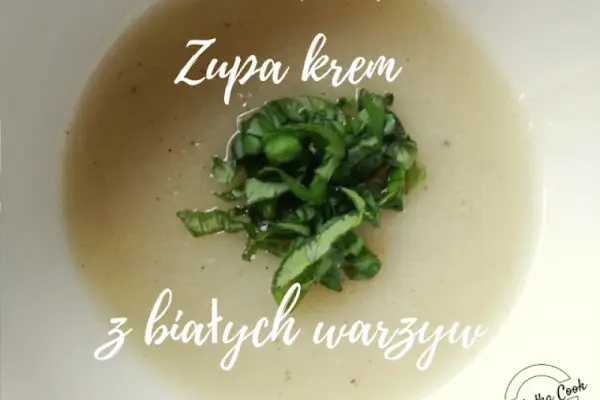 Zupa krem z białych warzyw - Post Daniela wg dr Dąbrowskiej