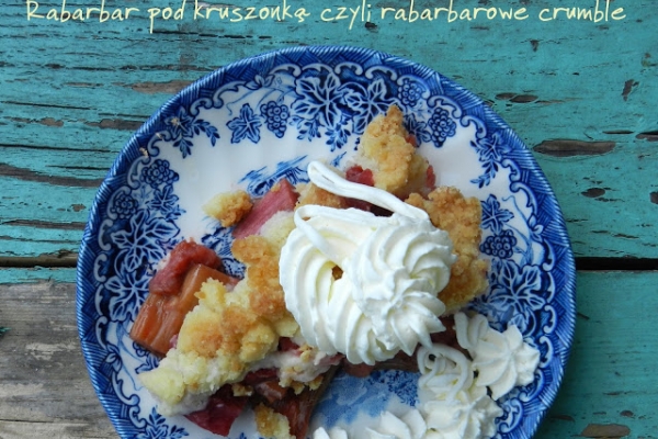 Rabarbar pod kruszonką czyli rabarbarowe crumble