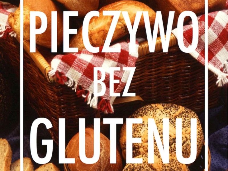 PIECZYWO BEZ GLUTENU _ AKCJA KULINARNA