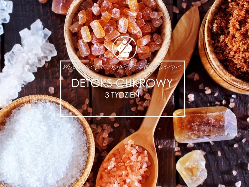 CUKROWY DETOKS – TYDZIEŃ 3 – PODSUMOWANIE