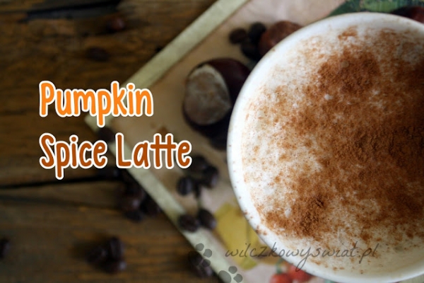 Pumpkin Spice Latte - kawa z syropem dyniowym