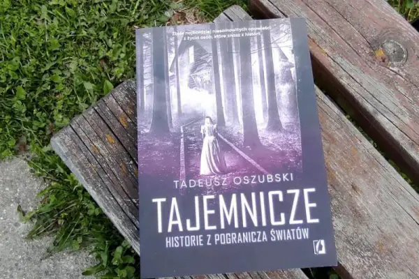 Tajemnicze historie z pogranicza światów Tadeusz Oszubski – recenzja