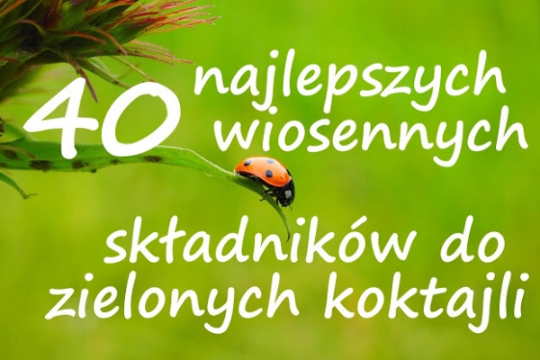 40 najlepszych wiosennych składników do zielonych koktajli