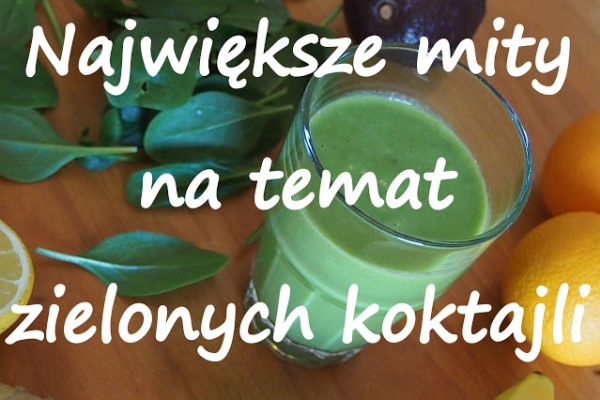 5 największych mitów na temat zielonych koktajli