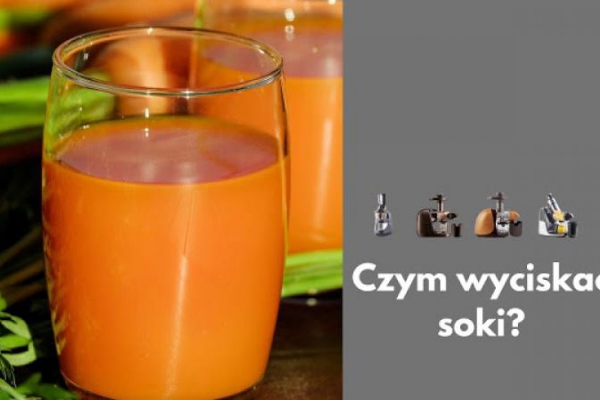 Jaka najlepsza wyciskarka do soków?