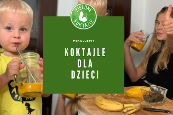 Chcesz poznać 5 sekretów na smaczne i zdrowe koktajle dla dzieci?