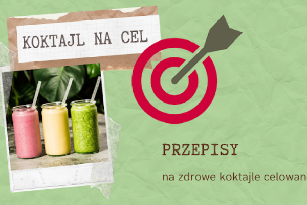 Szukasz koktajlu na konkretny cel? Oto rozwiązanie