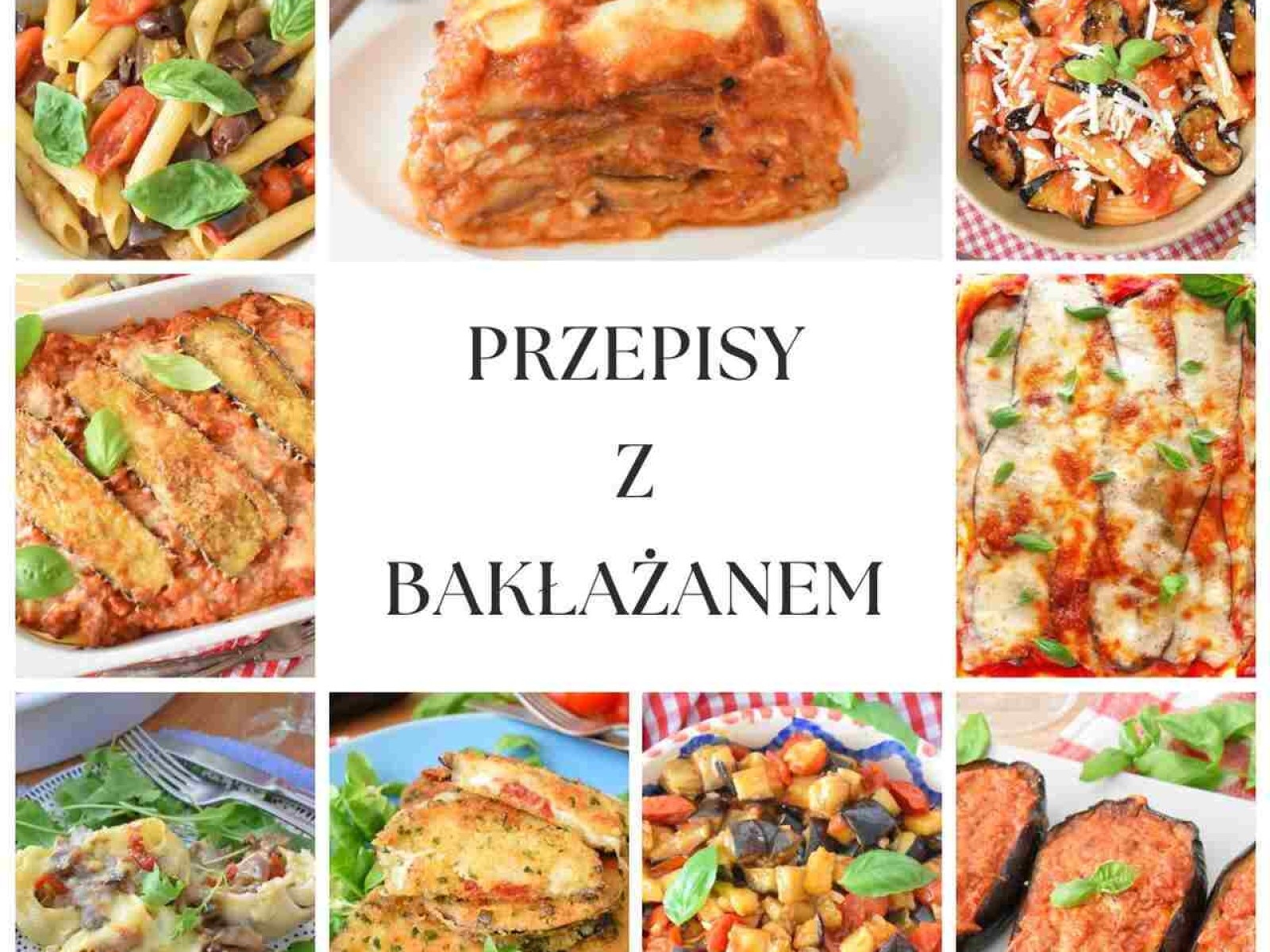 30 przepisów z bakłażanem – włoskie inspiracje pełne smaku