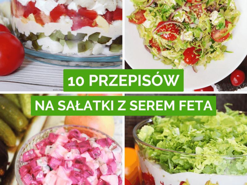 Sałatki z serem feta – zobacz 10 różnych przepisów