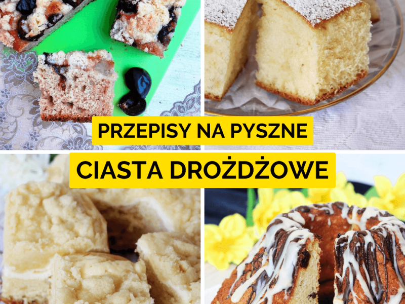 Pyszne ciasta drożdżowe – 5 ulubionych przepisów!