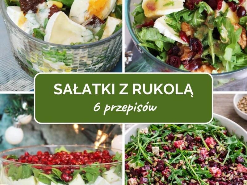 Sałatki z rukolą – 6 prostych przepisów