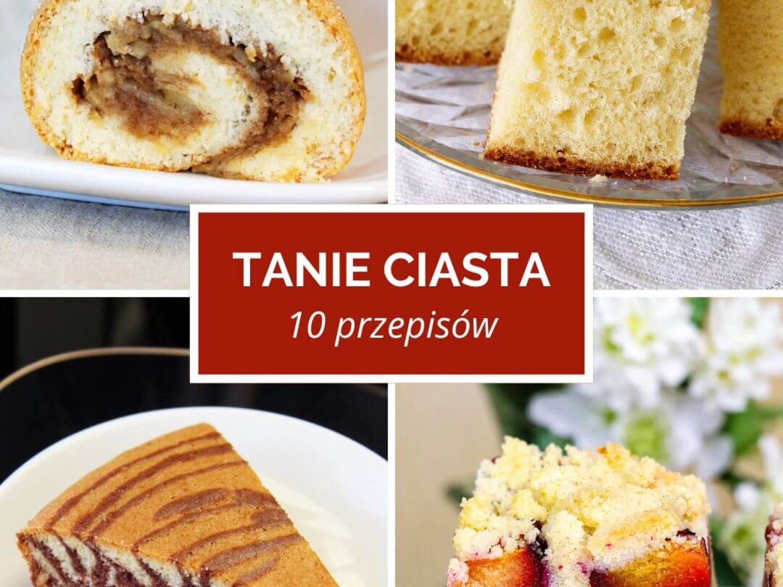 10 przepisów na TANIE CIASTA