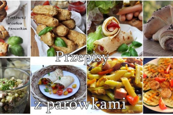 Przepisy z parówkami. 8 pomysłów na dania z parówkami