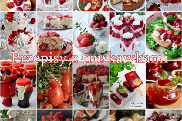 Przepisy z truskawkami na każdą okazję. Truskawkowe Love. 65 przepisów na truskawki