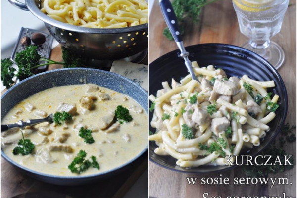 Kurczak w sosie serowym. Kurczak w sosie gorgonzola