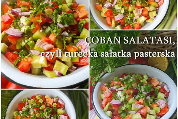 ÇOBAN SALATASI, czyli turecka sałatka pasterska