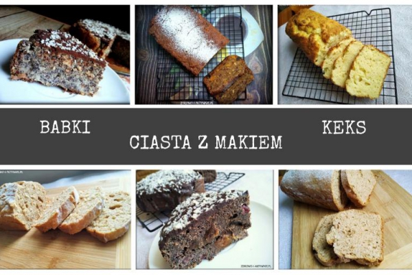 Babki, ciasta z makiem oraz keks na Wielkanoc
