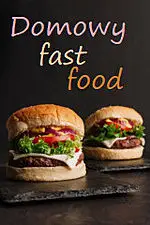 Zaproszenie do akcji kulinarnej  Domowy fastfood  + zmiany w Zielonej Kuchni