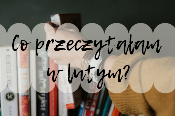 Co przeczytałam w lutym?