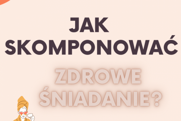 Co jeść na śniadanie będąc na diecie?