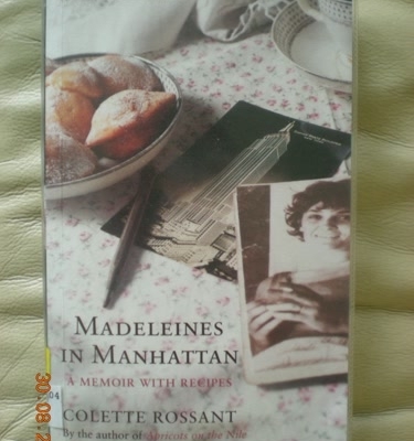 Madeleines in Manhattan. A memoir with recipes  Colette Rossant
