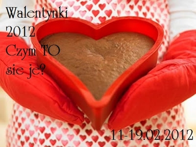 Zaproszenie: Walentynki 2012. Czym TO sie je? 11-19.02.2012