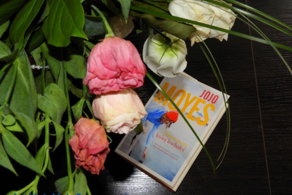 Dziewczyna, którą kochałeś  Jojo Moyes - recenzja książki