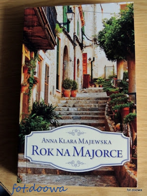 Rok na Majorce  Anna Klara Majewska - recenzja książki
