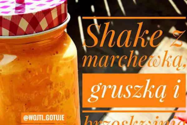 Shake z marchewką, gruszką i brzoskwinią
