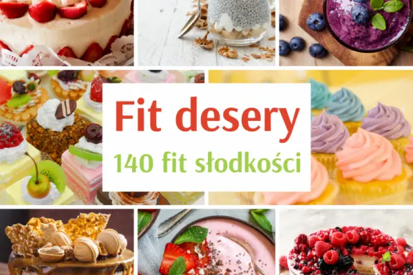 Fit słodkośći Fit Desery - 140 fit przepisów od Dietetyka