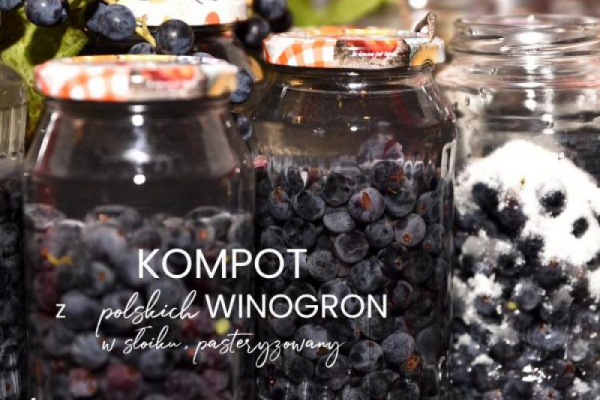 KOMPOT z polskich WINOGRON w słoiku, pasteryzowany – aromatyczny i esencjonalny