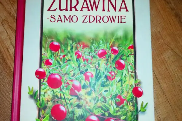 Żurawina samo zdrowie  Zbigniew T. Nowak RECENZJA