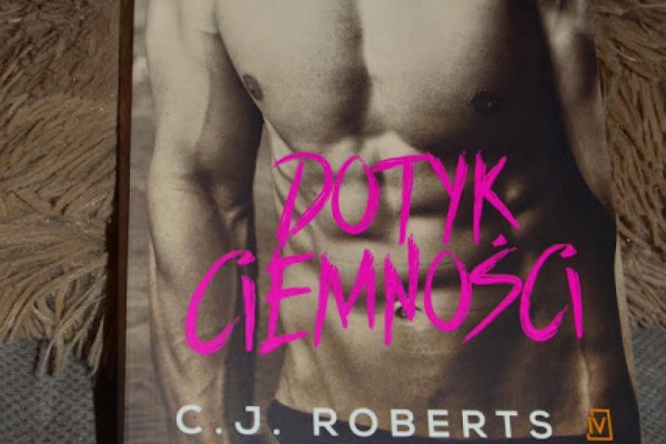 Dotyk ciemności C.J. Roberts RECENZJA