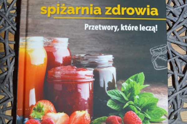 Domowa Spiżarnia zdrowia ZBIGNIEW T. NOWAK recenzja