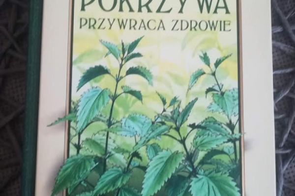 POKRZYWA PRZYWRACA ZDROWIE ZBIGNIEW T. NOWAK recenzja