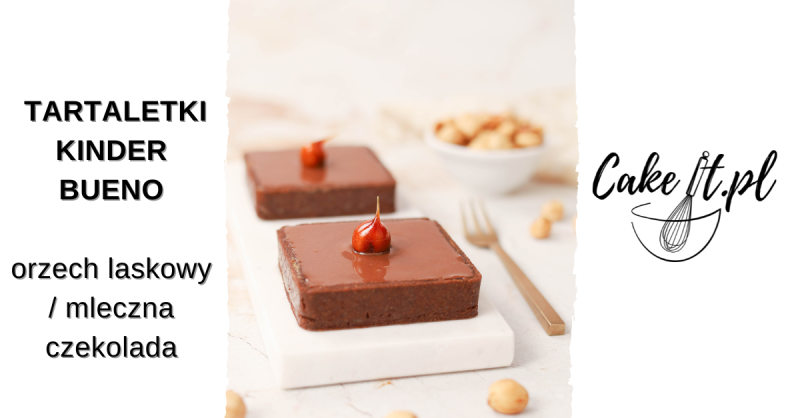 Tartaletki Kinder Bueno – orzech laskowy/mleczna czekolada