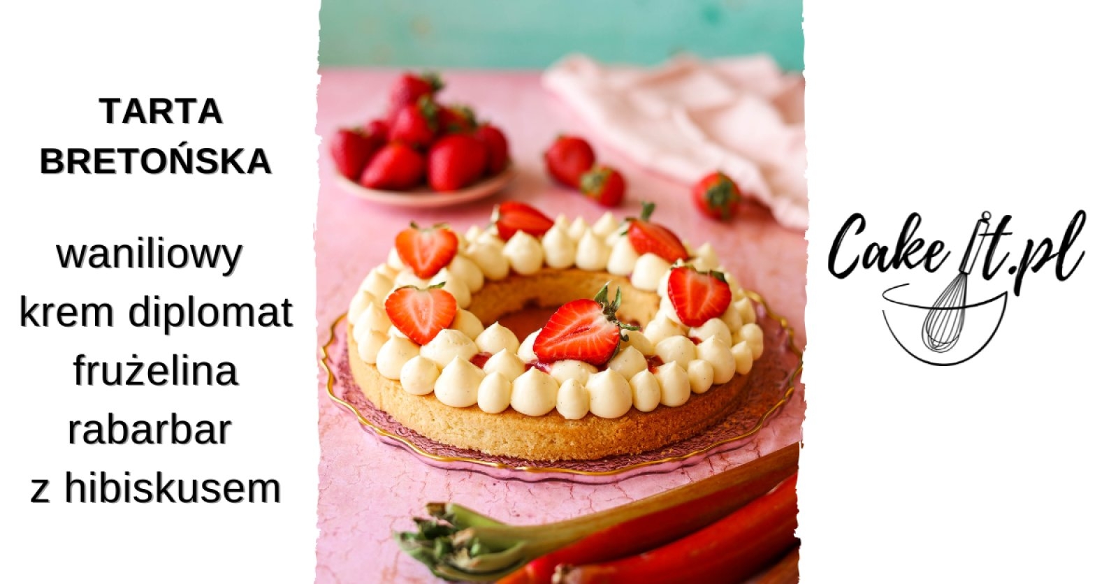 Tarta bretońska / waniliowy krem diplomat / frużelina rabarbar z hibiskusem