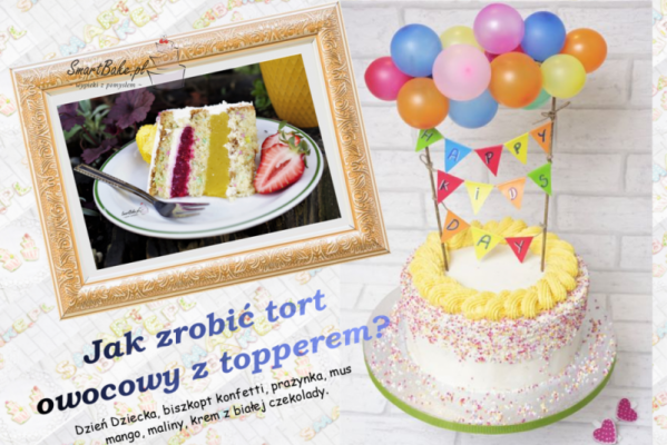 Tort owocowy z topperem – jak to jest zrobione ?