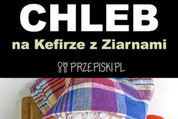 Szybki i Puszysty Chleb na Kefirze z Ziarnami