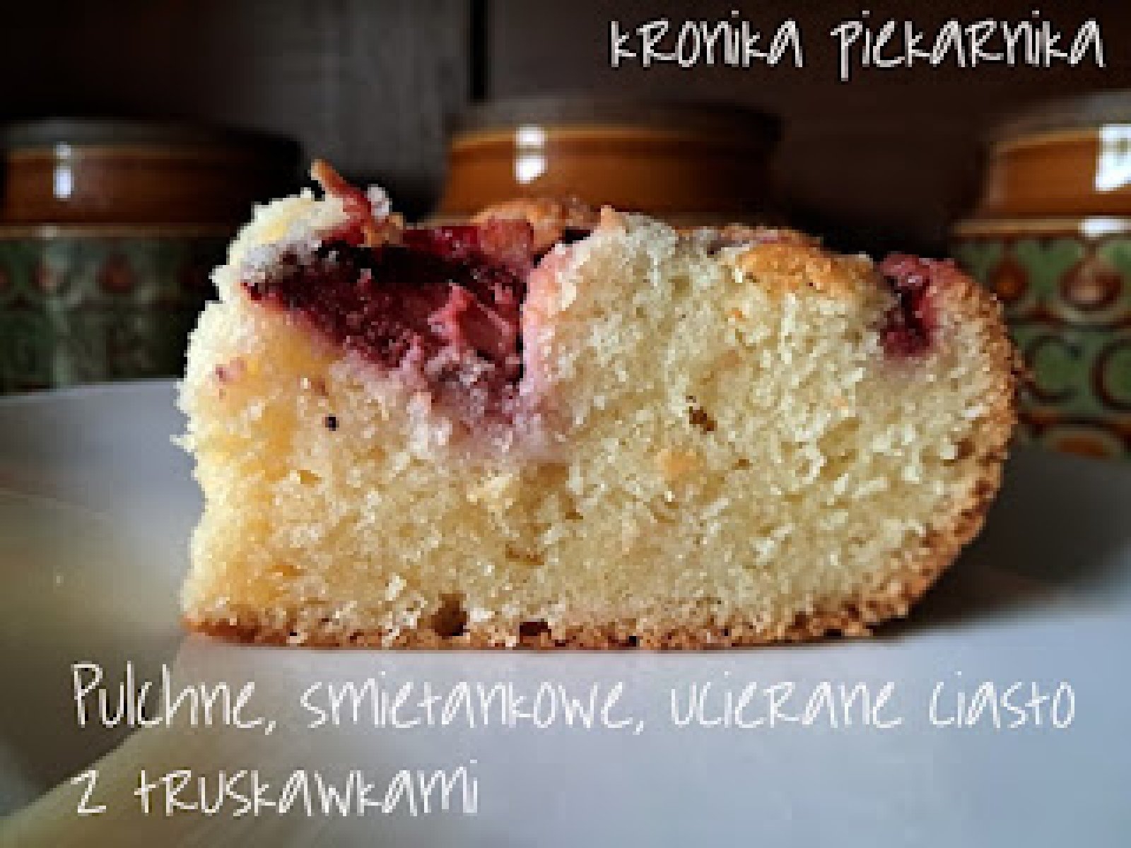 Pulchne, śmietankowe, ucierane ciasto z truskawkami